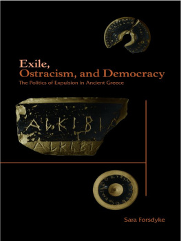 Forsdyke - Exile, Ostracism, and Democracy: the Politics of Expulsion in Ancient Greece