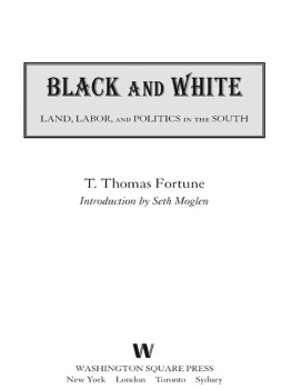 Fortune Thomas - Black & white: land, labor, and politics in the south