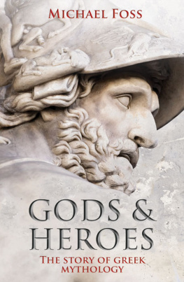 Foss - Gods and Heroes: the Story of Greek Mythology