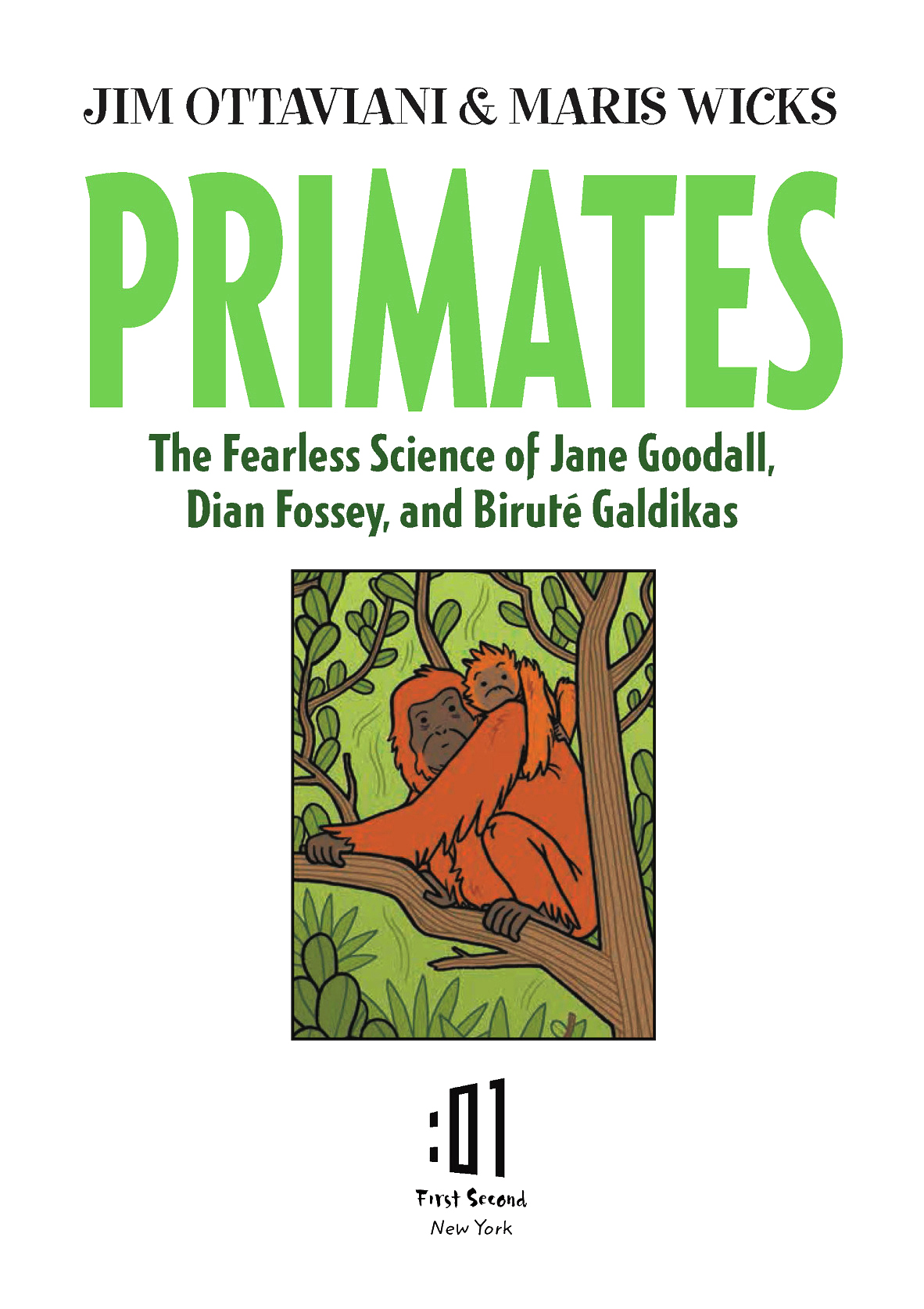 Primates the fearless science of Jane Goodall Dian Fossey and Birut Galdikas - photo 3