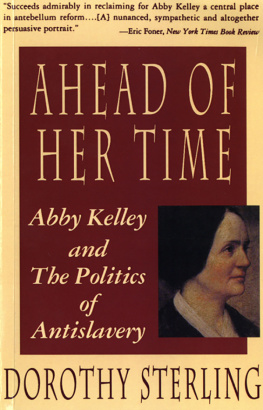 Foster Abby Kelley - Ahead of her time: Abby Kelley and the politics of anti-slavery