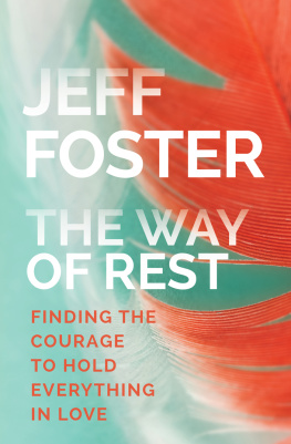 Foster - The way of rest: finding the courage to hold everything in love