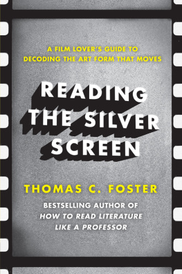 Foster Reading the silver screen: a film lovers guide to decoding the art form that moves