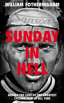 Fotheringham - A Sunday in hell: behind the lens of the greatest cycling film of all time