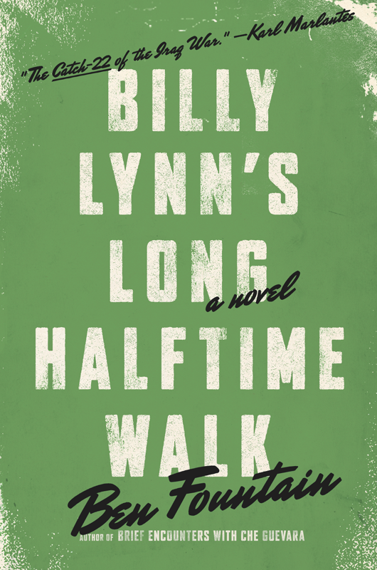 BILLY LYNNS LONG HALFTIME WALK Ben Fountain For my pa - photo 1