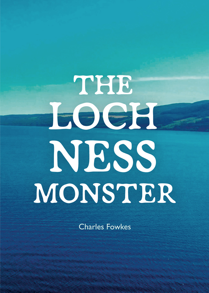 CONTENTS FACT OR FOLKLORE Situated in the Scottish Highlands Loch Ness is - photo 2