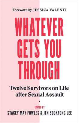 Fowles Stacey May - Whatever gets you through: twelve survivors on life after sexual assault