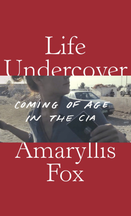 Fox - Life undercover: coming of age in the CIA