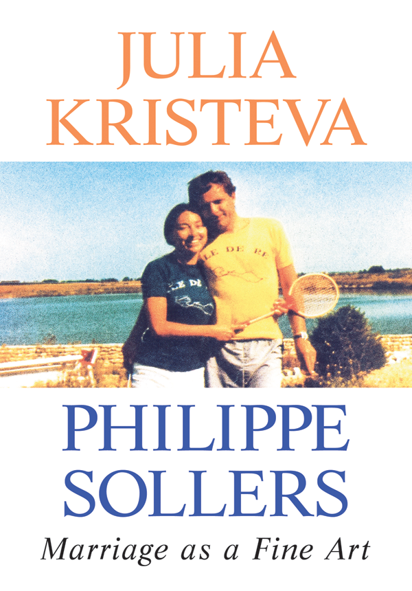 MARRIAGE AS A FINE ART MARRIAGE AS A FINE ART JULIA KRISTEVA PHILIPPE SOLLERS - photo 1