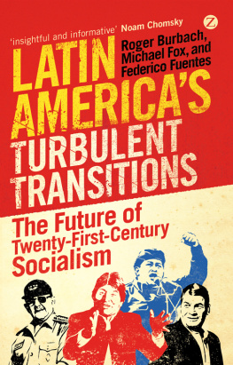 Fox Michael - Latin Americas Turbulent Transitions: the Future of Twenty-First Century Socialism