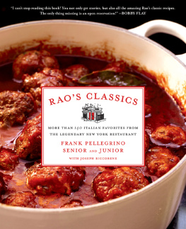 Frank Pellegrino - Raos classics: 150 Italian favorites from the legendary New York restaurant