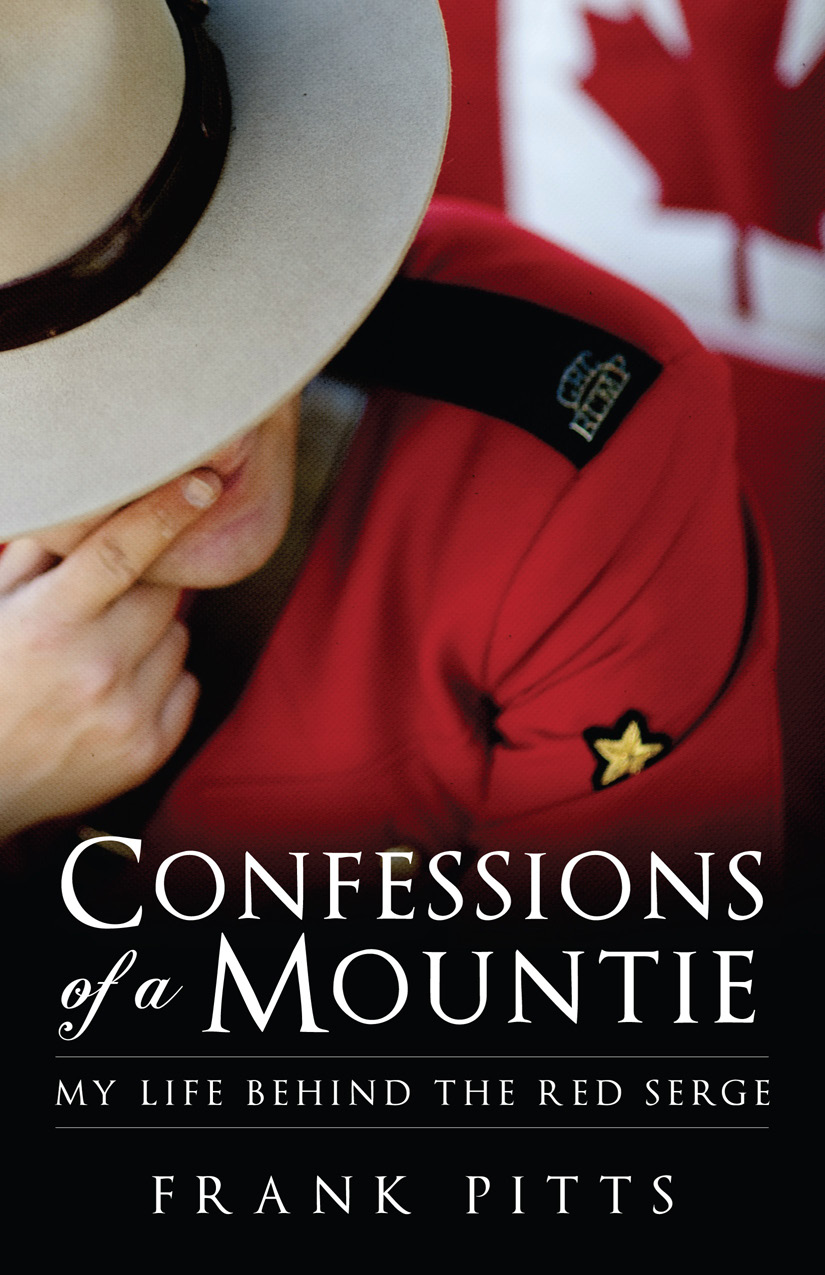 Confessions of a Mountie My - photo 1