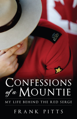 Frank Pitts Confessions of a Mountie: my life behind the red serge