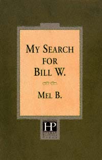 title My Search for Bill W author B Mel publisher - photo 1