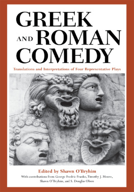 Franko George Fredric Greek and Roman comedy: translations and interpretations of four representative plays