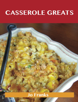 Franks - Casserole Greats: Delicious Casserole Recipes, The Top 60 Casserole Recipes