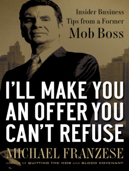 Franzese - Ill make you an offer you cant refuse: insider business tips from a former mob boss