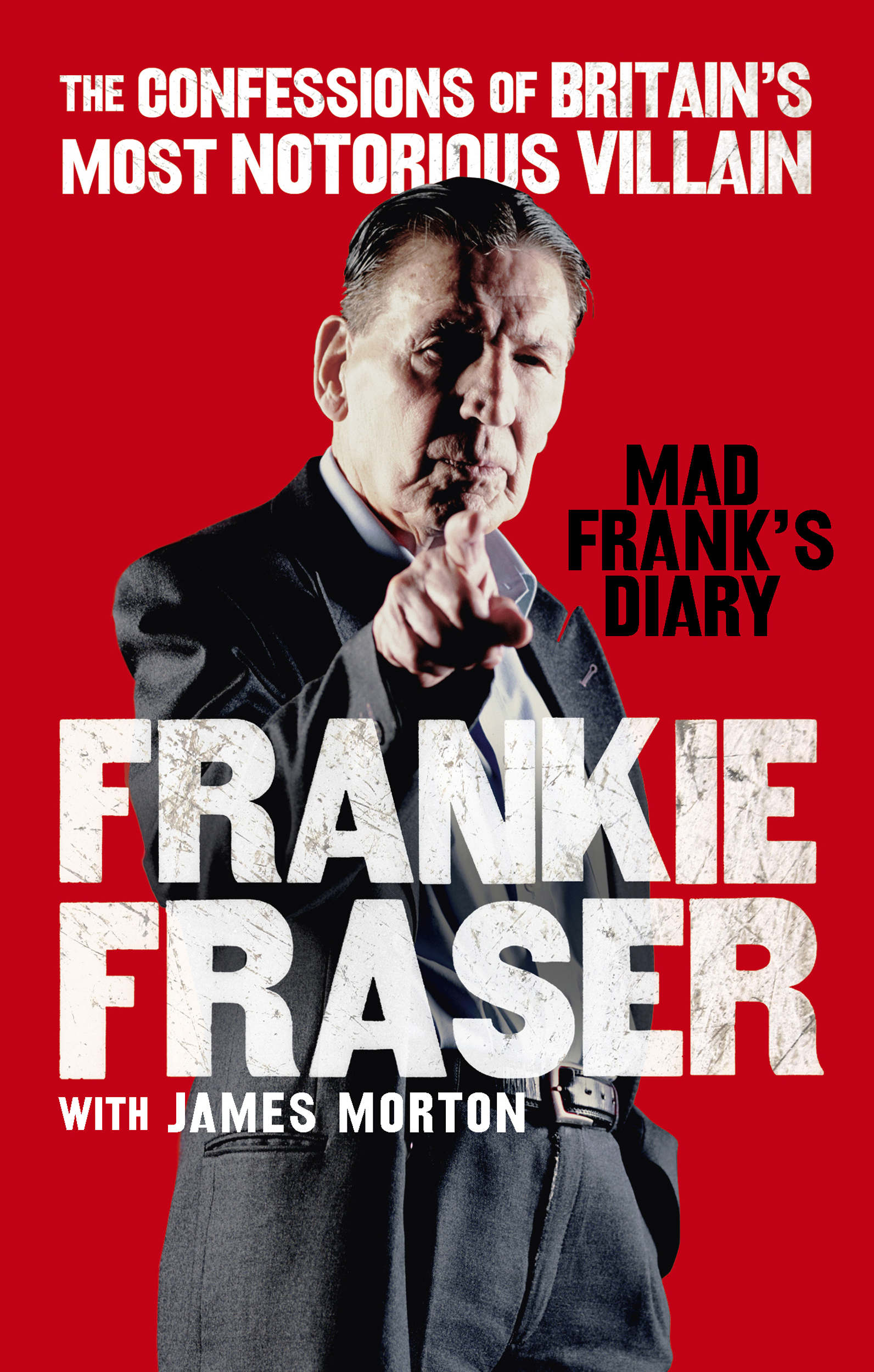 MAD FRANKS DIARY The confessions of Britains most notorious villain FRANKIE - photo 1