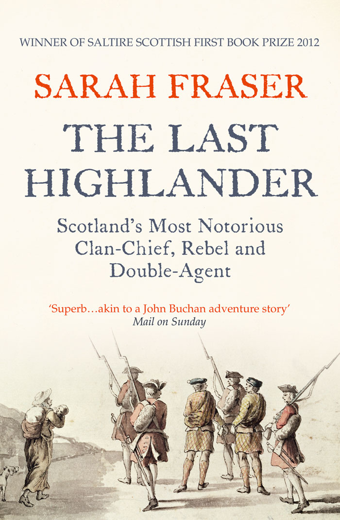 The last highlander Scotlands most notorious clan-chief rebel double-agent - image 1