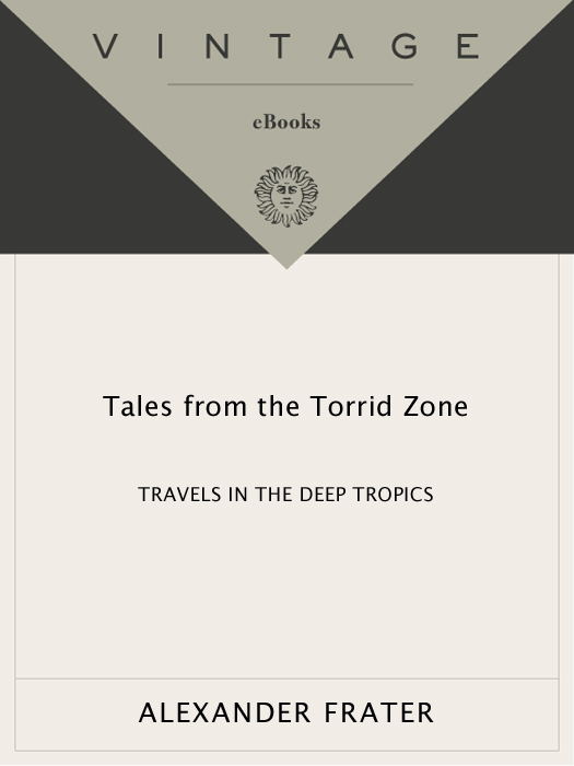 Alexander Frater TALES FROM THE TORRID ZONE Alexander Frater was chief travel - photo 1