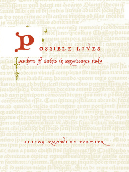 Frazier Possible lives: authors and saints in Renaissance Italy