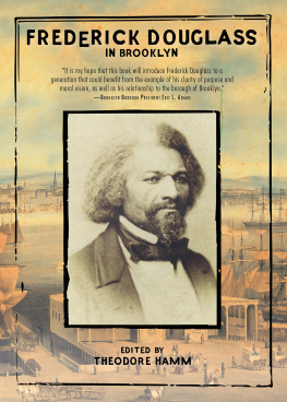 Frederick Douglass Frederick Douglass in Brooklyn