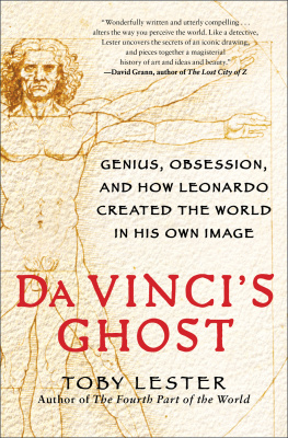 Free Press. - Da Vincis ghost: genius, obsession, and how Leonardo created the world in his own image