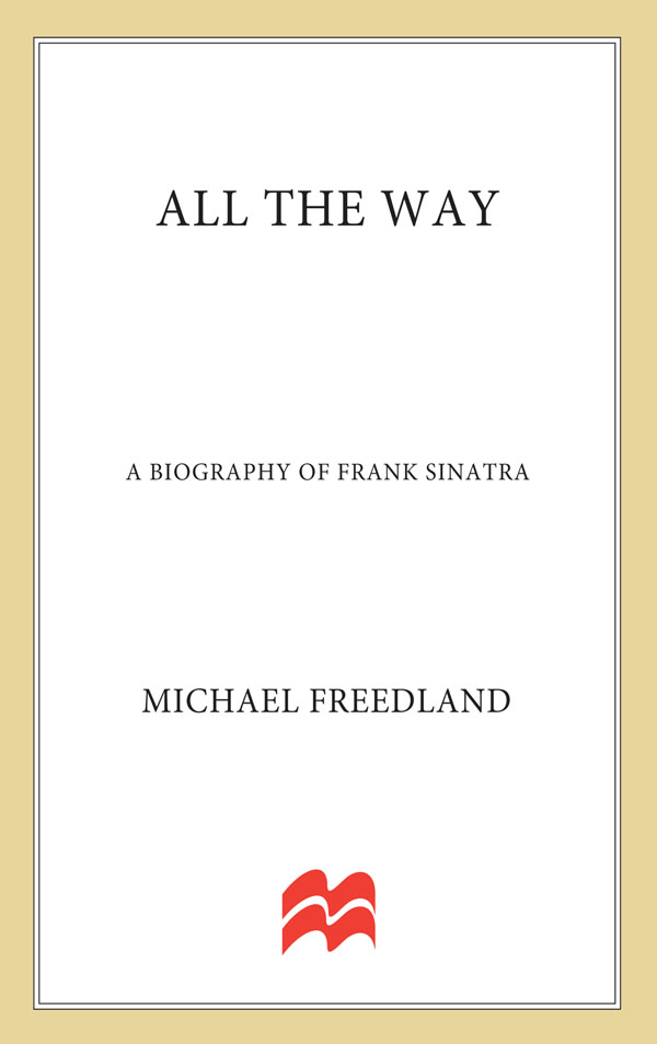 ALL THE WAY A Biography of Frank Sinatra Michael Freedland St Martins Press - photo 1