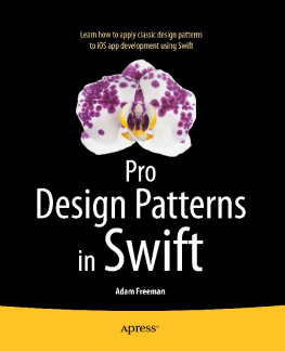 Freeman - Pro design patterns in Swift: [learn how to apply classic design patterns to iOS app development using Swift]