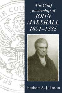 title The Chief Justiceship of John Marshall 1801-1835 Chief Justiceships - photo 1