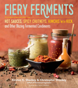 Goldstein Darra - Fiery Ferments [eBook - Biblioboard]: 70 Stimulating Recipes for Hot Sauces, Spicy Chutneys, Kimchis with Kick, and Other Blazing Fermented Condiments
