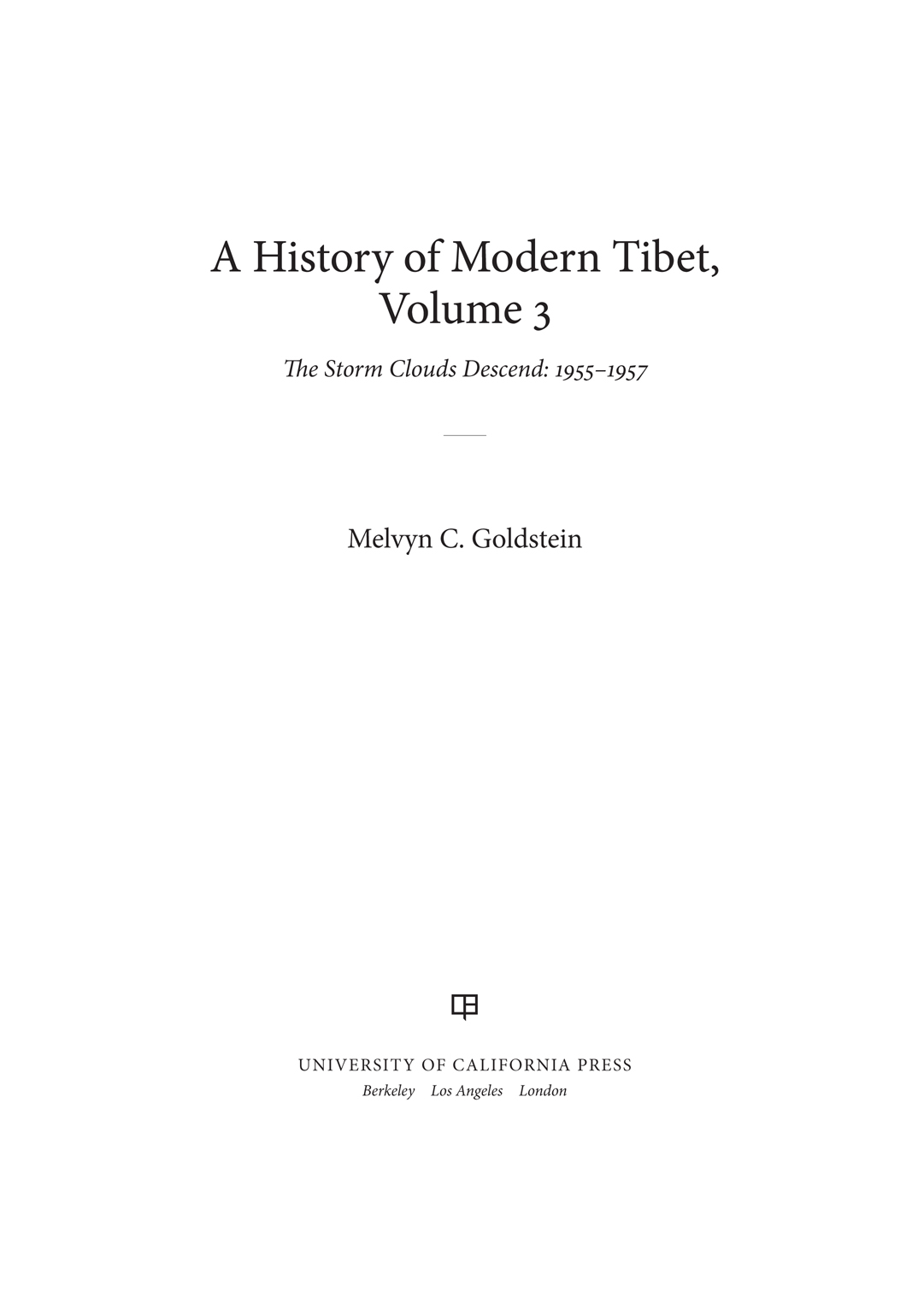 A History of Modern Tibet Volume 3 Book The Philip E Lilienthal imprint - photo 1