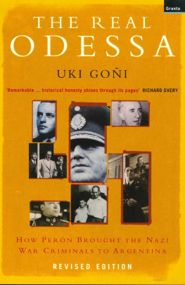 Goni - The Real Odessa: How Peron Brought the Nazi War Criminals to Argentina
