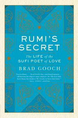 Gooch Brad Rumis secret: the life of the Sufi poet