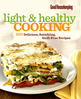 Good Housekeeping - Good housekeeping light & healthy cooking: 250 delicious, satisfying, guilt-free recipes