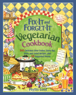 Good - Fix-it and forget-it vegetarian cookbook: 565 delicious slow-cooker, stove-top, oven, and salad recipes, plus 50 suggested menus