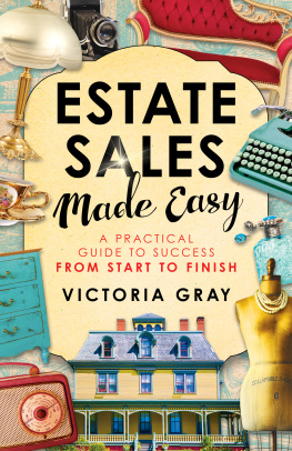 Gray - Estate sales made easy: a practical guide to success from start to finish