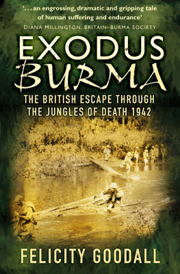 Goodall - Exodus Burma: the British Escape through the Jungles of Death 1942-43