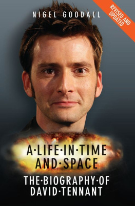 Goodall Nigel - A Life in Time and Space - The Biography of David Tennant