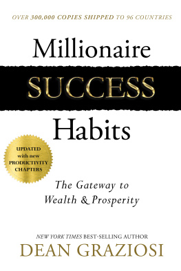 Graziosi Millionaire success habits: the gateway to wealth & prosperity