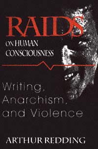 title Raids On Human Consciousness Writing Anarchism and Violence - photo 1