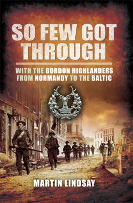 Great Britain. Army. Gordon Highlanders - So Few Got Through