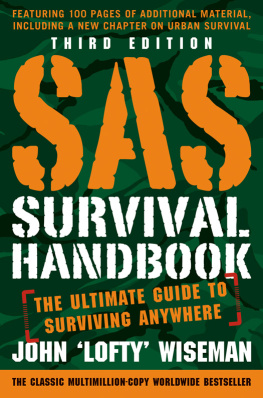 Great Britain. Army. Special Air Service. SAS survival handbook: the ultimate guide to surviving anywhere