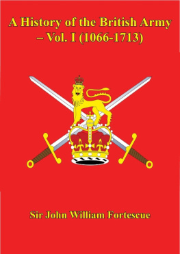 Great Britain. Army - A History of the British Army, Volume 1 1066-1713