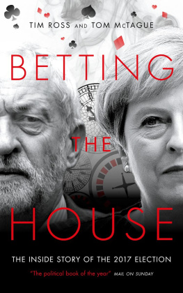 Great Britain. Parliament - Betting the house: the inside story of the 2017 election