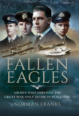 Great Britain. Royal Air Force - Fallen eagles: airmen who survived The Great War only to die in peacetime