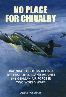 Great Britain. Royal Air Force - No place for chivalry: RAF night fighters defend the East of England against the German air force in two world wars