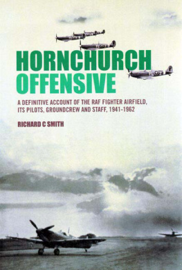 Great Britain. Royal Air Force - Hornchurch offensive vol 2: a definitive account of the RAF fighter airfield, its pilots, groundcrew and staff, 1941-1962