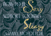 title How to Be Sexy Without Looking Sleazy author Nicholson - photo 1