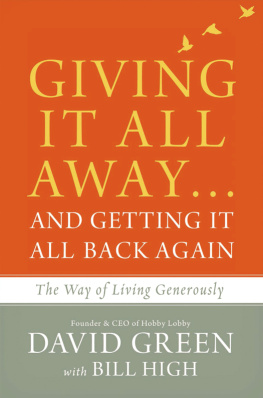 Green David - Giving it all away ... and getting it all back again: the way of living generously